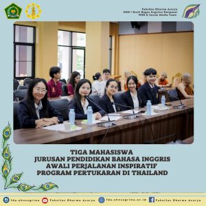 Tiga Mahasiswa Jurusan Pendidikan Bahasa Inggris, UHN I Gusti Bagus Sugriwa Denpasar Awali Perjalanan Inspiratif Program Pertukaran di Thailand