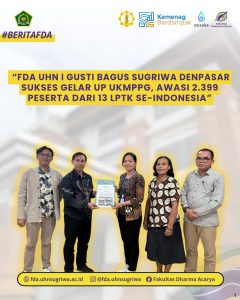 FDA UHN IGB Sugriwa Denpasar Sukses Gelar UP UKMPPG, Awasi 2.399 Peserta dari 13 LPTK se-Indonesia