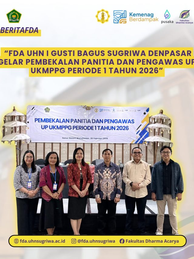 FDA UHN I Gusti Bagus Sugriwa Denpasar Gelar Pembekalan Panitia dan Pengawas UP UKMPPG Periode 1 Tahun 2026