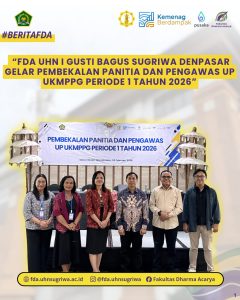 FDA UHN I Gusti Bagus Sugriwa Denpasar Gelar Pembekalan Panitia dan Pengawas UP UKMPPG Periode 1 Tahun 2026