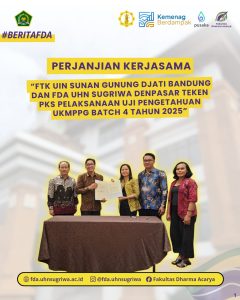 FTK UIN Sunan Gunung Djati Bandung dan FDA UHN Sugriwa Denpasar Teken PKS Pelaksanaan Uji Pengetahuan UKMPPG Batch 4 Tahun 2025